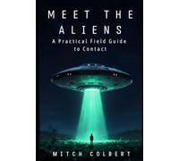 Meet the Aliens: A Practical Field Guide to Contact