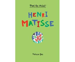 Meet the Artist Henri Matisse: Henri Matisse: 1