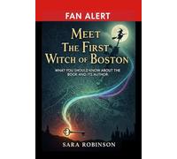 MEET THE FIRST WITCH OF BOSTON: What You Should Know About the Book and Its Author