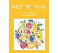 Meet the Fruits: My First Bilingual Coloring Book