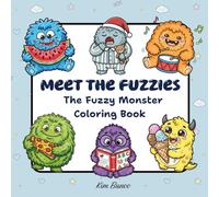 Meet The Fuzzies: A Whimsical and Cute Monster Coloring Book: Adorable Fluffy Creatures for Relaxation and Stress Relief | A Cozy Coloring Experience for Teens, Adults, and Kids of All Ages