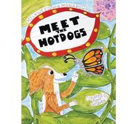 Meet The Hotdogs-Milkweed and Monarchs