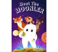 Meet The Moonler: Colourful Children’s Picture Book For Developing Social And Emotional Learning And 21st-Century Skills, Includes Discussion Points and Creative Activities!