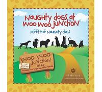 Meet the Naughty Dogs (Naughty Dogs at Woo Woo Junction): 1 - NUOVO