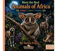 Meet the Real Animals of Africa: Colour, Learn, Explore