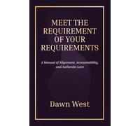 Meet the requirement of your requirements: A manual of alignment, accountability, and authentic love