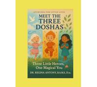 Meet the Three Doshas: Three Little Heroes, One Magical You