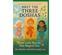 Meet the Three Doshas: Three Little Heroes, One Magical You
