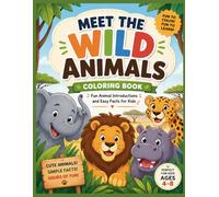 MEET THE WILD ANIMALS COLOURING BOOK: Fun animal introductions and easy facts for children