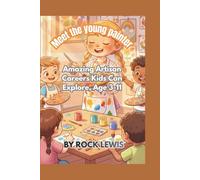 Meet the young painter: Amazing Artisan Careers Kids Can Explore, Age 3-11