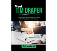 MEET TIM DRAPER: The Investor Who Says Cash Will Soon Be a Joke Compared to Crypto