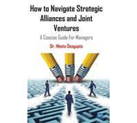 Meeta Dasgupta How to Navigate Strategic Alliances and Joint Venture (Tascabile)