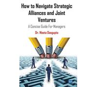 Meeta Dasgupta How to Navigate Strategic Alliances and Joint Venture (Tascabile)