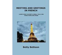 Meeting and Gretings in French: Learn How to Start a Small Talk, Ask Directions and More