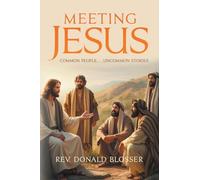 Meeting Jesus: Common People...Uncommon Stories