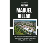 MEETING MANUEL VILLAR: The Untold Story of the Philippines’ Richest Man Who Rose From Selling Seafood to Building a $23 Billion Empire