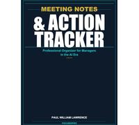 Meeting Notes & Action Items Tracker: Professional Organizer for Managers in the AI Era