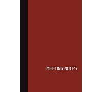 Meeting Notes - Burgundy Edition: A Professional Meeting Journal with Agenda, Notes, and Action Items (6×9, Matte Burgundy Cover)