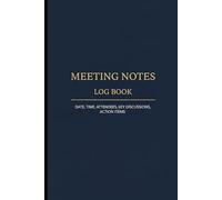 Meeting Notes Notebook: Professional Business Meeting Minutes Log Book with Agenda and Objectives | 120 Pages, 6 x 9 Inch | Meeting Organizer for Work & Office