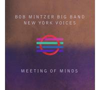 Meeting of Minds Bob Mintzer & NY Voices (CD)
