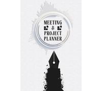 Meeting & Project Planner: Professional 6x9 Meeting Minutes & Project Management Notebook with Action Items