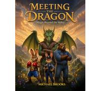 Meeting the Dragon: Magic Beyond the Valley