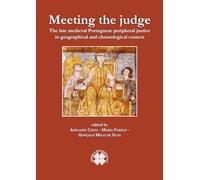 Libri Meeting The Judge. The Late Medieval Portuguese Peripheral Justice In Geog
