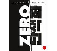 Meeting the Monochrome: ZERO and Dansaekhwa