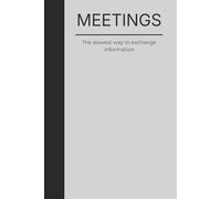 MEETING. The slowest way to exchange information: A clean and sarcastic notebook for modern office culture. Perfect for writing notes during meetings ... funny gift for coworkers and remote workers.