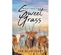 MEETING THE SWEET GRASS