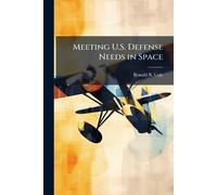 Meeting U.S. Defense Needs in Space