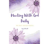 Meeting With God Daily: Devotional