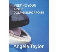 MEETING YOUR INNER DOLPHIN&PORPOISE