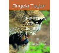 MEETING YOUR INNER LION: ILLUSTRATED BY AUTHOR