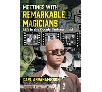 Meetings With Remarkable Magicians: Life in the Occult Underground