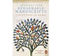 Meetings with Remarkable Manuscripts by Hamel, Christopher de