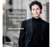 Meeuwsen, Nikola - Nikola Meeuwsen: Bach/Busoni, Mendelssohn, Schumann, Liszt