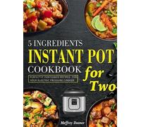 Meffrey Dasner 5 Ingredients Instant Pot Cookbook for Two (Copertina rigida)