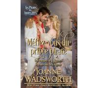 Méfiez-vous du prince pirate: Une romance de la Régence