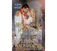 Méfiez-vous du prince pirate: Une romance de la Régence: 6