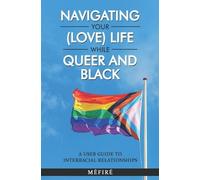 Méfiré Diallo Navigating Your (Love) Life While Queer and Black (Tascabile)