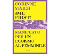 #mefirst! Manifesto per un egoismo al femminile