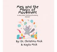 Meg and the Magic of Movement