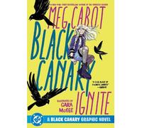 Meg Cabot Cara McGee Black Canary: Ignite (Tascabile)