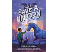 Meg Cannistra How to Save a Unicorn (Copertina rigida) Giada the Healer Novel