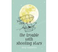 Meg Cannistra The Trouble with Shooting Stars (Copertina rigida)