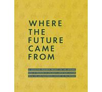 Meg Duguid Where the Future Came From (Tascabile)