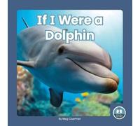 Meg Gaertner If I Were a Dolphin (Copertina rigida) If I Were an Animal