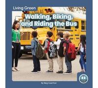 Meg Gaertner Walking, Biking, and Riding the Bus (Copertina rigida) Living Green