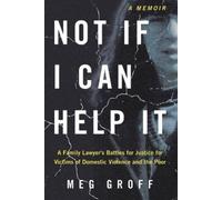 Meg Groff Not If I Can Help It (Tascabile)
